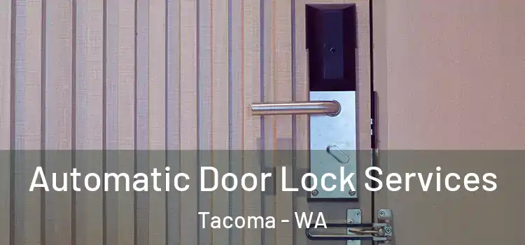  Automatic Door Lock Services Tacoma - WA