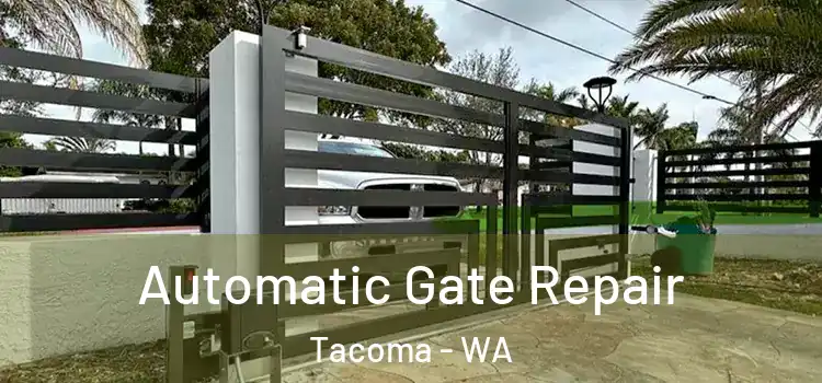  Automatic Gate Repair Tacoma - WA