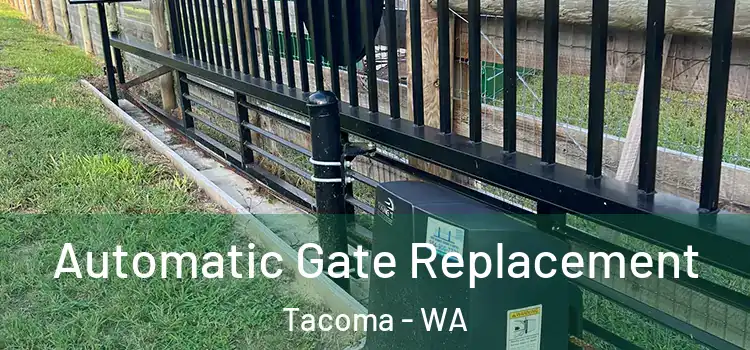  Automatic Gate Replacement Tacoma - WA
