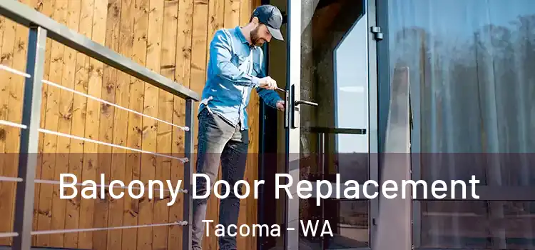  Balcony Door Replacement Tacoma - WA