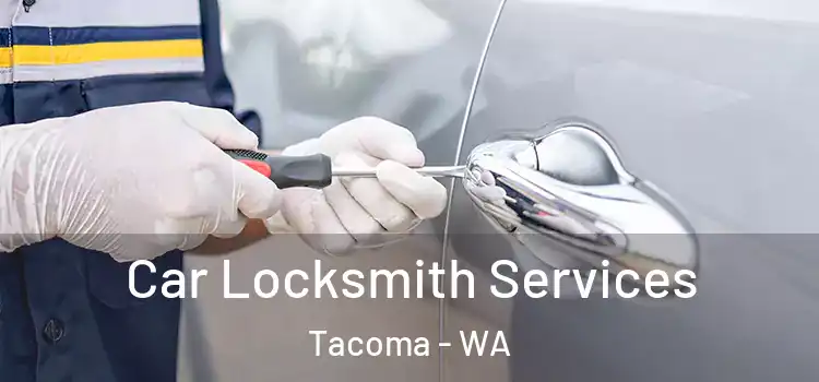  Car Locksmith Services Tacoma - WA