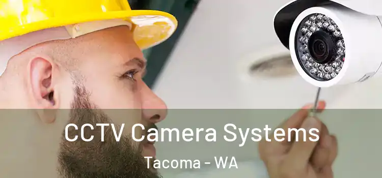  CCTV Camera Systems Tacoma - WA