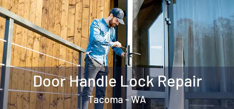  Door Handle Lock Repair Tacoma - WA