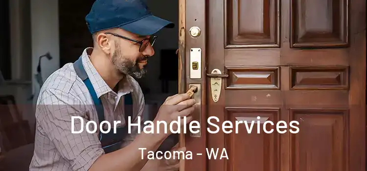 Door Handle Services Tacoma - WA