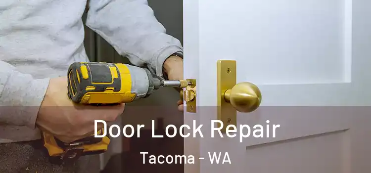  Door Lock Repair Tacoma - WA