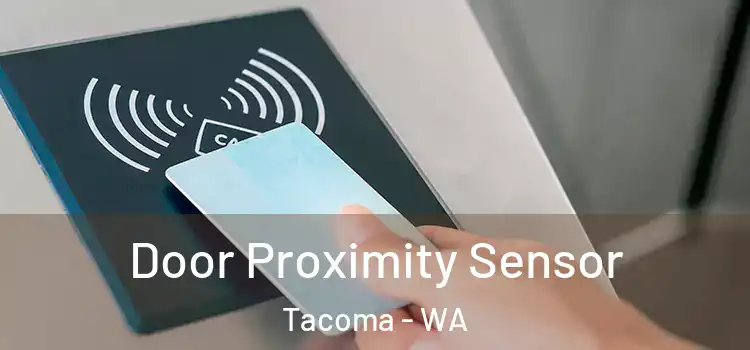  Door Proximity Sensor Tacoma - WA