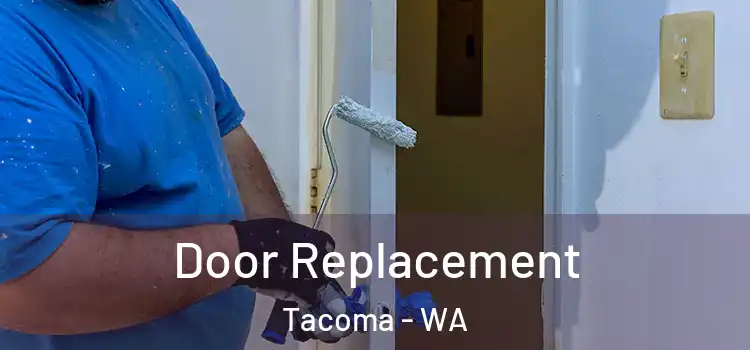  Door Replacement Tacoma - WA
