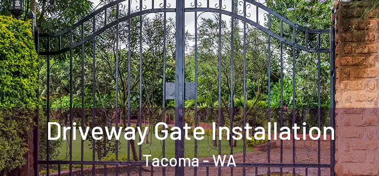 Driveway Gate Installation Tacoma - WA