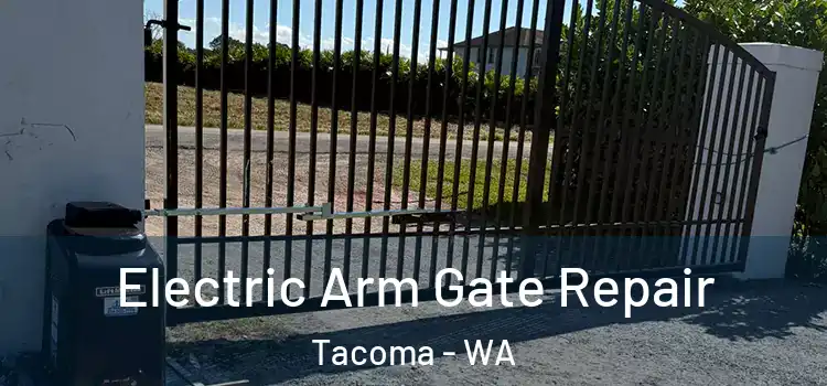  Electric Arm Gate Repair Tacoma - WA