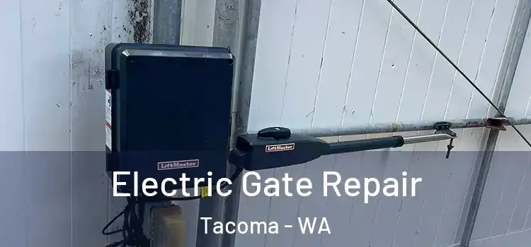  Electric Gate Repair Tacoma - WA