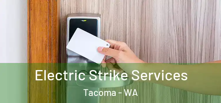  Electric Strike Services Tacoma - WA