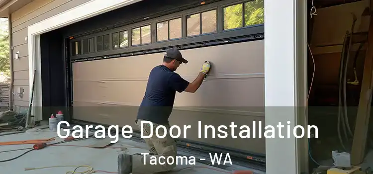  Garage Door Installation Tacoma - WA