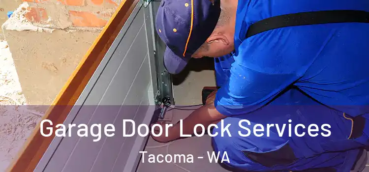 Garage Door Lock Services Tacoma - WA