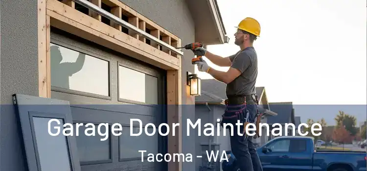  Garage Door Maintenance Tacoma - WA