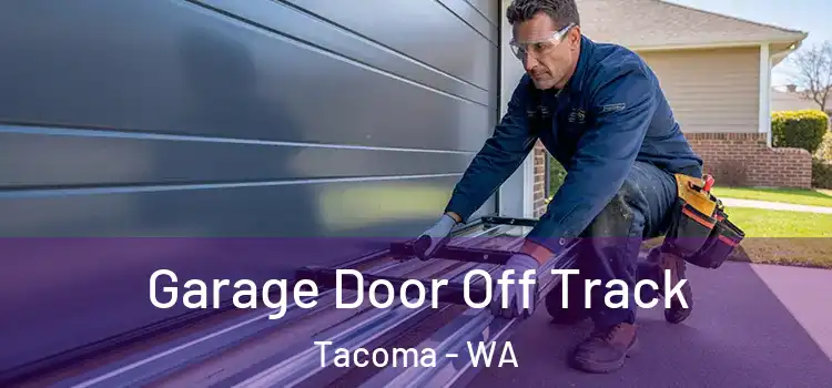  Garage Door Off Track Tacoma - WA