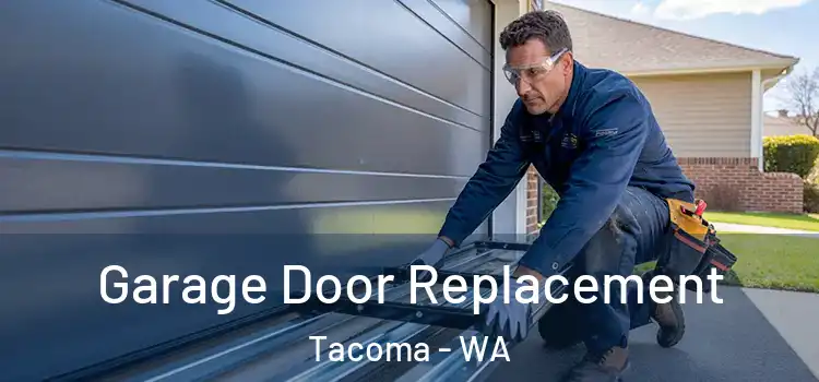  Garage Door Replacement Tacoma - WA