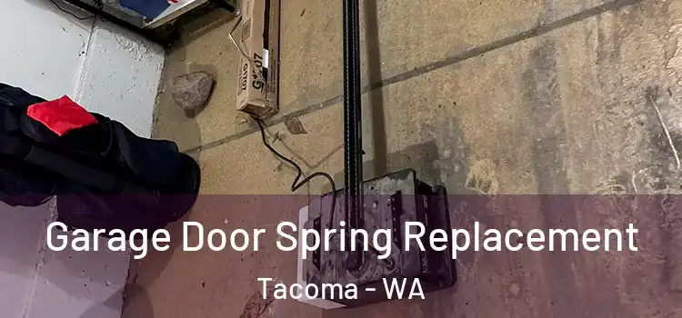  Garage Door Spring Replacement Tacoma - WA