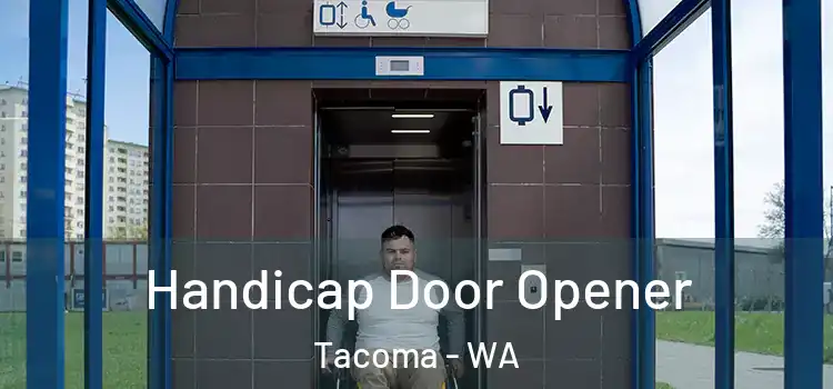  Handicap Door Opener Tacoma - WA