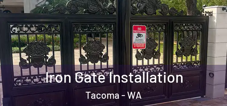 Iron Gate Installation Tacoma - WA
