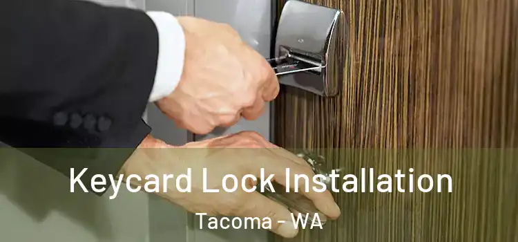  Keycard Lock Installation Tacoma - WA