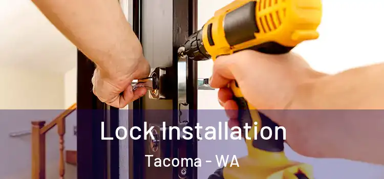  Lock Installation Tacoma - WA