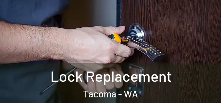  Lock Replacement Tacoma - WA