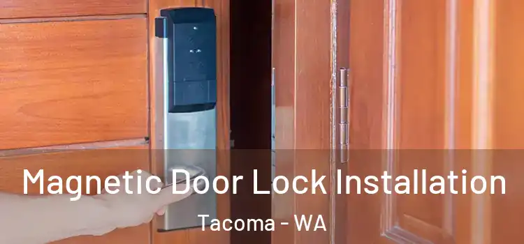  Magnetic Door Lock Installation Tacoma - WA
