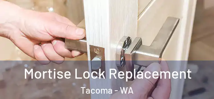  Mortise Lock Replacement Tacoma - WA
