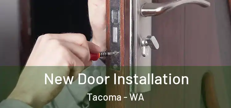 New Door Installation Tacoma - WA