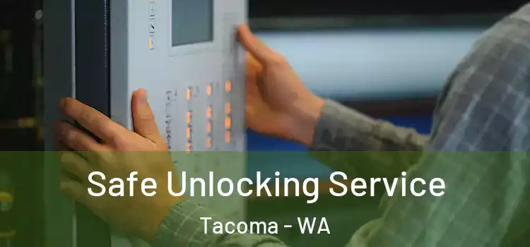  Safe Unlocking Service Tacoma - WA