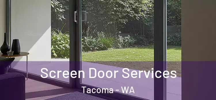  Screen Door Services Tacoma - WA