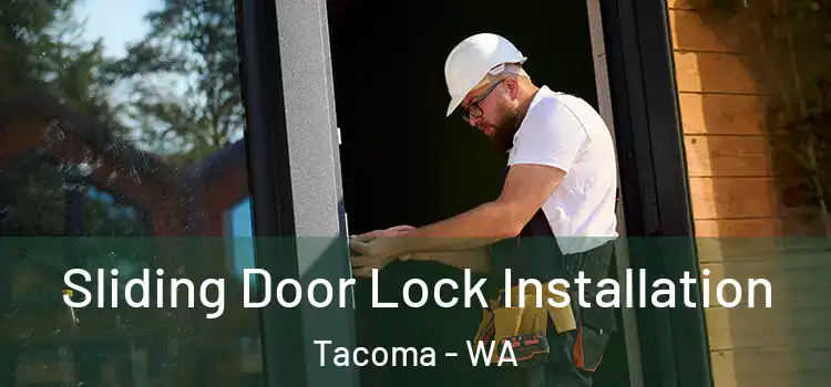  Sliding Door Lock Installation Tacoma - WA