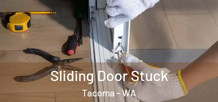  Sliding Door Stuck Tacoma - WA