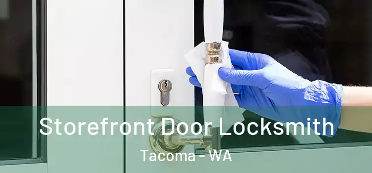  Storefront Door Locksmith Tacoma - WA